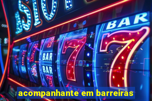 acompanhante em barreiras